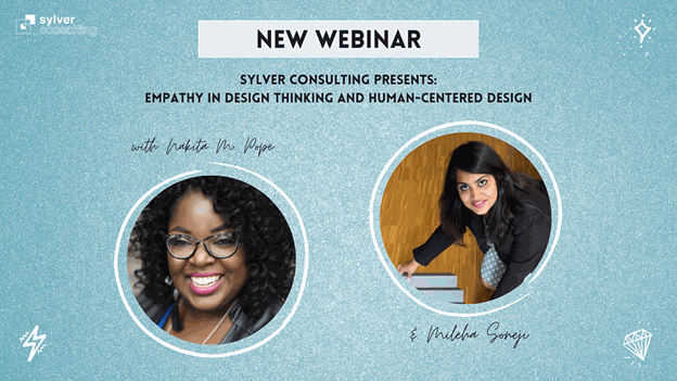 Sylver Consulting Presents: Empathy in Design Thinking and Human Centered Design