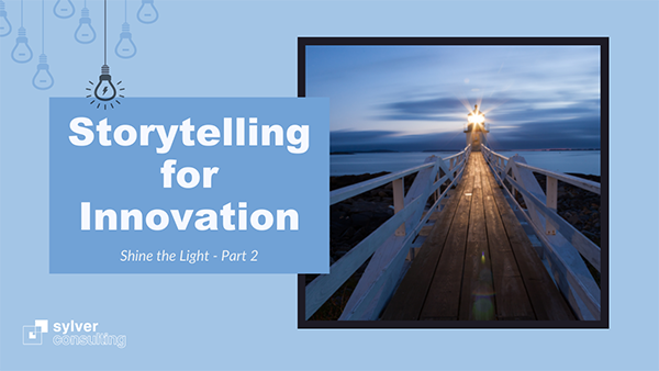 Storytelling for Innovation Video Series: Shine the Light