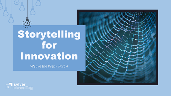 Storytelling for Innovation Video Series: Weave the Web